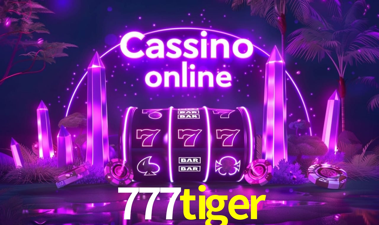 777tiger: Seu Cassino Premiado com Pagamentos Rápidos